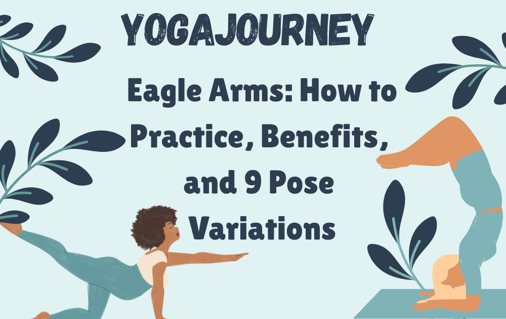 Eagle Arms: How to Practice, Benefits, and 9 Pose Variations