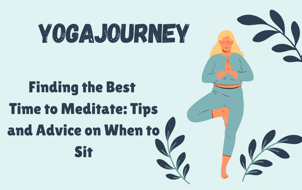 Finding the Best Time to Meditate: Tips and Advice on When to Sit