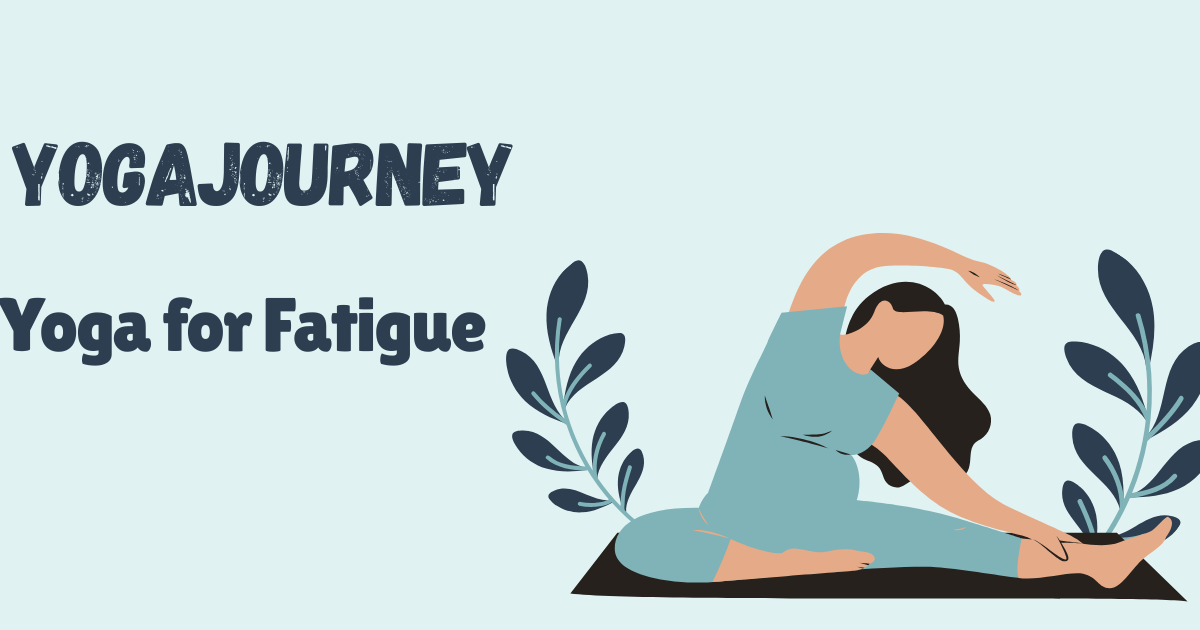 Yoga for Fatigue