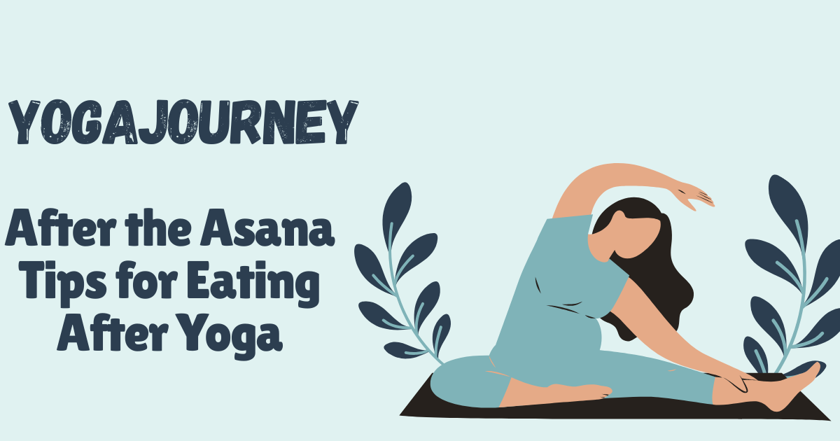 After the Asana: Tips for Eating After Yoga