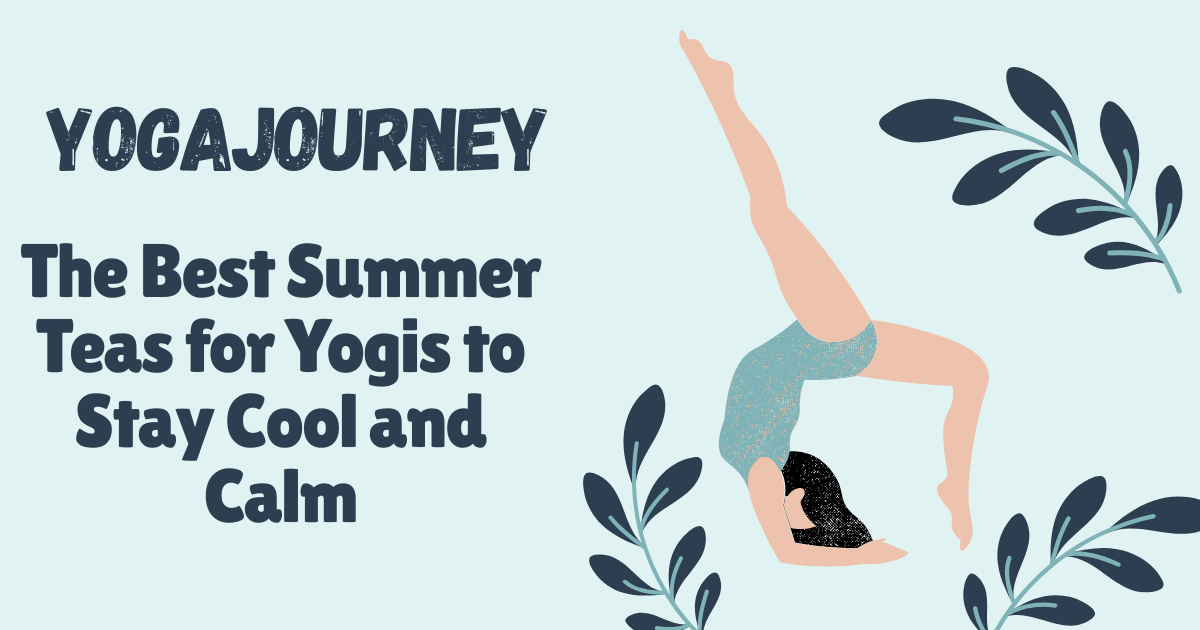 The Best Summer Teas for Yogis to Stay Cool and Calm